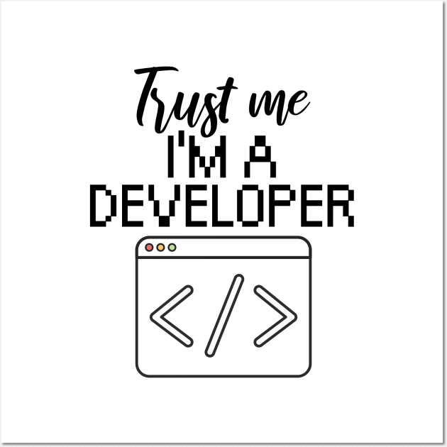 Trust me i'm a developer Wall Art by maxcode